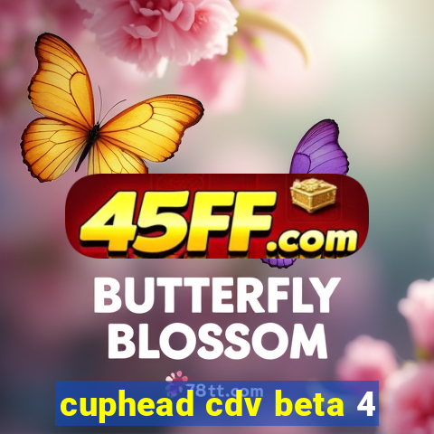 cuphead cdv beta 4